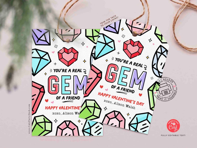 May include: Printable Valentine's Day gift tag with a colorful gem pattern and the text "You're a real GEM of a friend. Happy Valentine's Day. xoxo, Alison Walsh."