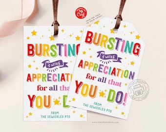 May include: Two printable teacher appreciation tags with a rainbow-colored design. The text on the tags reads "Bursting with Appreciation for all that you do!" and "From The Sewickley PTO".