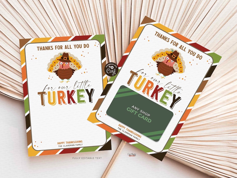 May include: A Thanksgiving gift card template featuring a cartoon turkey with a pilgrim hat. The text reads "Thanks for all you do for our little turkey." The card also includes a space for a gift card and the text "Any Shop Gift Card".