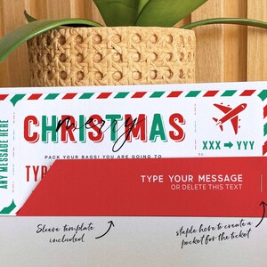 May include: A red and green Christmas ticket template with the text "Christmas" and "Pack your bags! You are going to..."  The ticket has a place to type a message and a place to staple a pocket for the ticket.