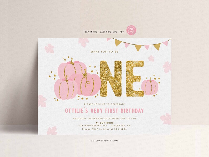May include: A pink and gold printable invitation for a first birthday party. The invitation features a large gold glitter number "ONE" with pink pumpkins and a banner of pink and gold flags. The text reads "What fun to be one" and "Ottilie's Very First Birthday".