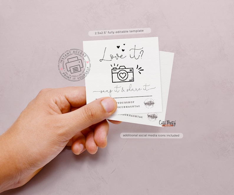 May include: Printable 2.5x2.5 inch template with the text "Love it?" and a camera icon with a heart inside. The text "snap it & share it" is below the camera icon. The template also includes the text "YOURSHOP", "YOURHASHTAG", and "YOURHASHTAG".