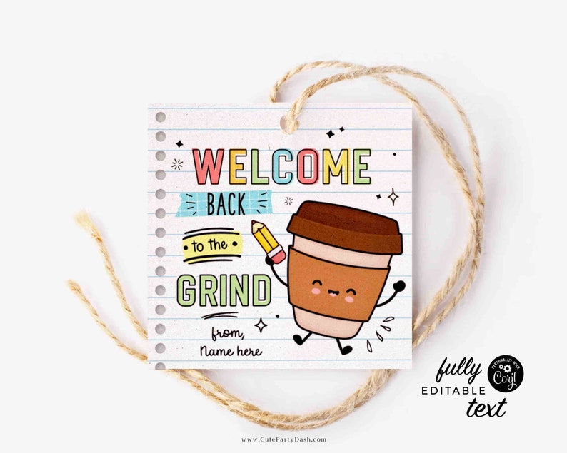 Welcome Back to the Grind First Day of school Teacher Tag Editable Back to School Printable Coffee Gift for Teacher Cookie INSTANT DOWNLOAD
