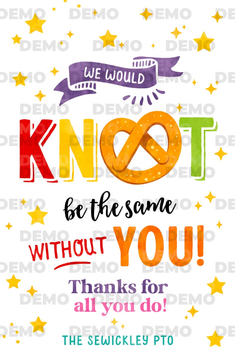 May include: A colorful illustration of a pretzel with the words "We would not be the same without you! Thanks for all you do! The Sewickley PTO" in a white background with yellow stars.