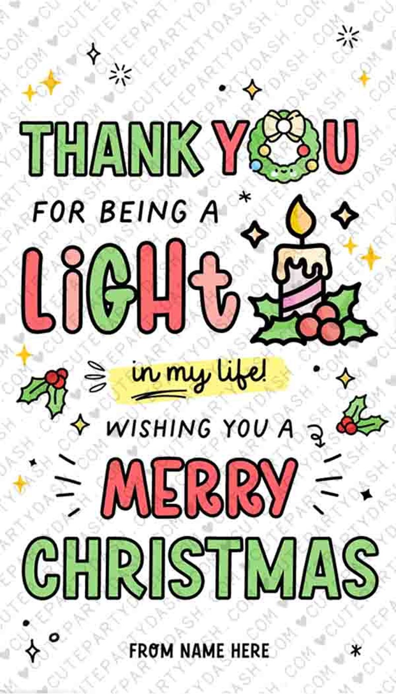 May include: A Christmas card featuring a cartoon candle in green and red, a wreath with a bow, and the text "Thank you for being a light in my life! Wishing you a Merry Christmas from [Name Here]"