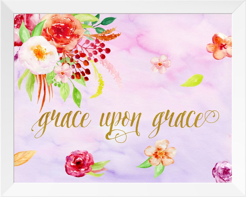 Christian Quotes Grace Upon Grace Bible Verse Print Etsy