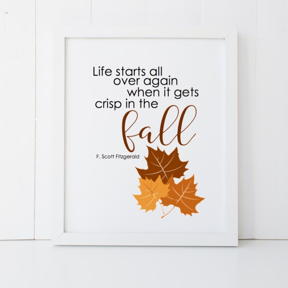 Life Starts Scott Fitzgerald Fall Quote Home Decor Printable