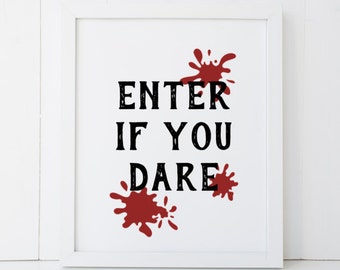 Enter If You Dare Scary Door Sign Haunted House Happy Halloween Printable Wall Art INSTANT DOWNLOAD DIY - Great Gift