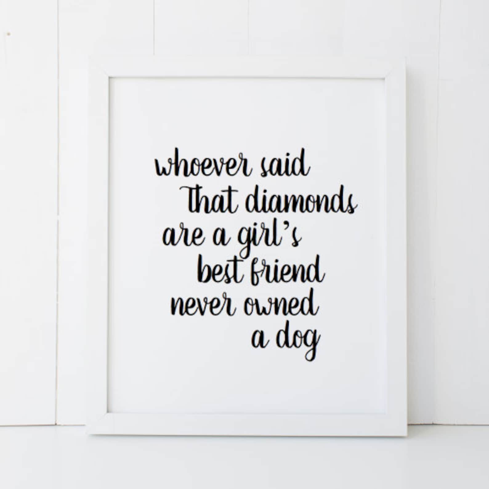 You are a good girl. Diamonds are a girl&#039;s best friend.