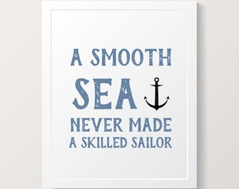 A Smooth Sea Never Made a Skilled Sailor Nursery Nautical Home Decor Printable Wall Art INSTANT DOWNLOAD DIY - Great Gift