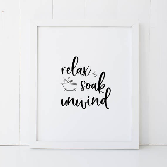 Relax Soak Unwind Bathroom Bath Home Decor Printable Wall Art Etsy