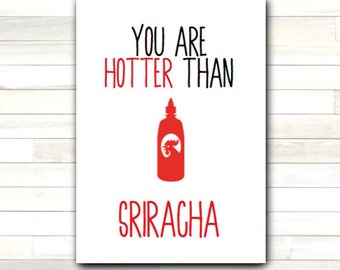 Greeting Card You Are Hotter Than Sriracha Hot Sauce Valentine Humor Funny Love Romantic Printable Instant Download Last Minute DIY