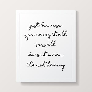 Just Because You Carry It All So Well バージョン 2 モチベーションを高める引用句の印刷可能なポスター ウォール アート 即時ダウンロード DIY - 素晴らしいギフト!