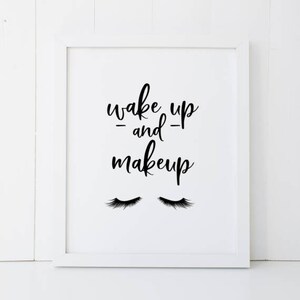 Wake Up and Makeup Beauty Home Decor Printable Wall Art INSTANT DOWNLOAD DIY - Great Gift