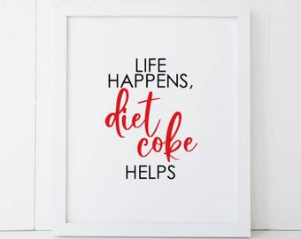 Life Happens Diet Coke ayuda a la decoración del hogar imprimible arte de pared DESCARGA INSTANTE DIY - Gran regalo