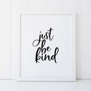 Just Be Kind Kindness Motivation Home Decor Printable Wall Art INSTANT DOWNLOAD DIY - Great Gift