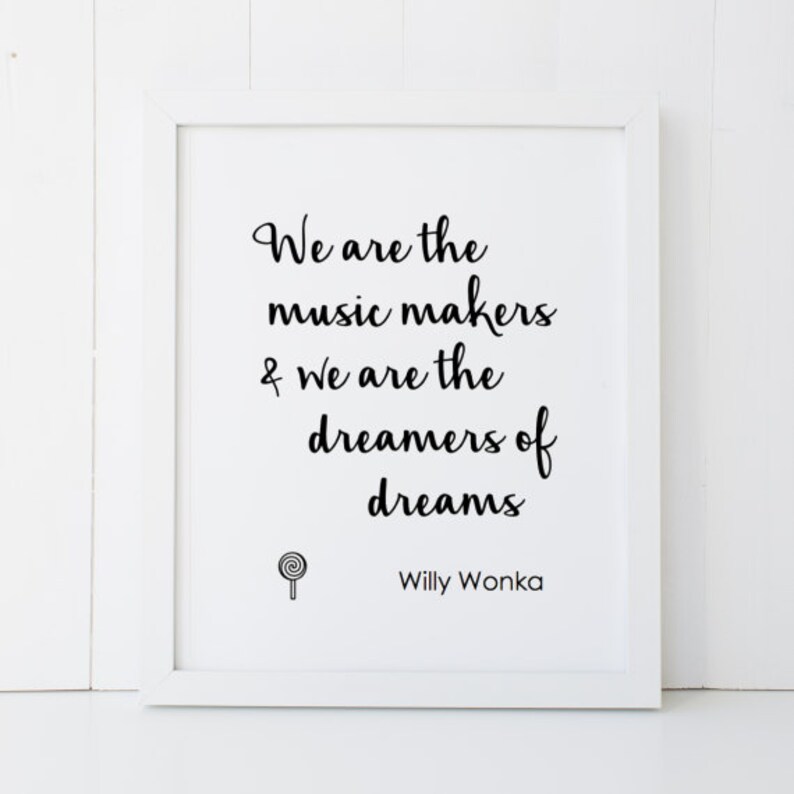 We Are the Music Makers Willy Wonka Gene Wilder Quote Etsy