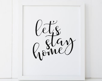 Let's Stay Home Decor Printable Wall Art INSTANT DOWNLOAD DIY - Great Gift