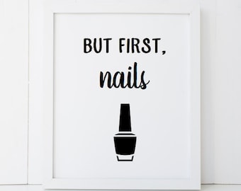 But First, Nails Nail Polish Jamberry Makeup Home Decor Printable Wall Art INSTANT DOWNLOAD DIY - Great Gift