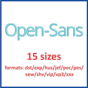 Open-Sans embroidery font 15 sizes 0.25(1/4), 0.5(1/2), 1, 1.5, 2, 2.5, 3, 3.5, 4, 4.5, 5, 5.5, 6, 6.5, 7 inches and 11 formats