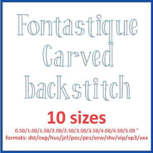 Fontastique Carved Backstitch embroidery font 10 sizes 0.5(1/2), 1, 1.5, 2, 2.5, 3, 3.5, 4, 4.5, 5 inches and 11 formats