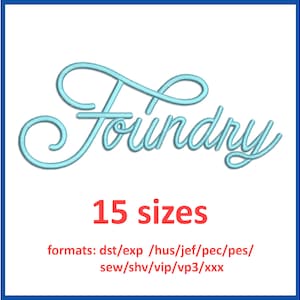 Foundry embroidery font 15 sizes 0.5(1/2), 0.75(3/4), 1, 1.5, 2, 2.5, 3, 3.5, 4, 4.5, 5, 5.5, 6, 6.5, 7 inches and 11 formats