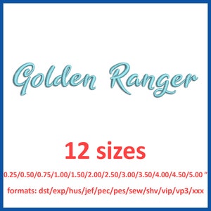 Golden Ranger embroidery font 12 sizes 0.25(1/4), 0.5(1/2), 0.75(3/4), 1, 1.5, 2, 2.5, 3, 3.5, 4, 4.5, 5 inches and 11 formats