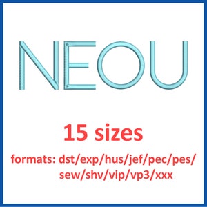 NEOU font embroidery design 15 sizes 0.25(1/4), 0.5(1/2), 1, 1.5, 2, 2.5, 3, 3.5, 4, 4.5, 5, 5.5, 6, 6.5, 7 inches and 11 formats
