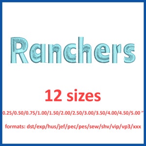 Ranchers font embroidery design 0.25(1/4), 0.5(1/2), 0.75(3/4), 1, 1.5, 2, 2.5, 3, 3.5, 4, 4.5, 5 inches 12 sizes and 11 formats