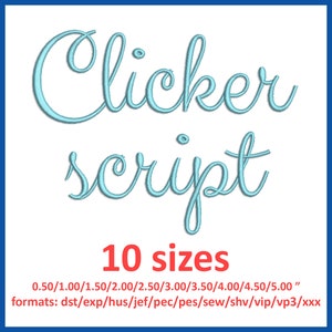 Clicker script embroidery font 10 sizes 0.5(1/2), 1, 1.5, 2, 2.5, 3, 3.5, 4, 4.5, 5 inches and 11 formats