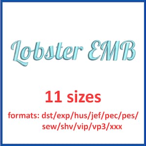 LobsterEMB embroidery font 11 sizes 0.25(1/4),0.5(1/2), 1, 1.5, 2, 2.5, 3, 3.5, 4, 4.5, 5 inches and 11 formats