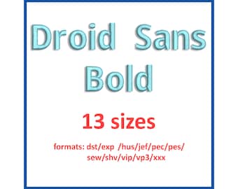 Fuente de bordado Droid Sans Bold, 13 tamaños: 0,5 (1/2), 1, 1,5, 2, 2,5, 3, 3,5, 4, 4,5, 5, 5,5, 6, 6,5 pulgadas y 11 formatos