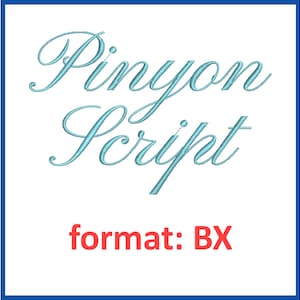 Pinyon Script font embroidery design format BX