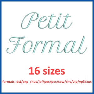 Petit Formal font embroidery design 0.25, 0.5, 0.75, 1, 1.5, 2, 2.5, 3, 3.5, 4, 4.5, 5, 5.5, 6, 6.5, 7 inches and 11 formats