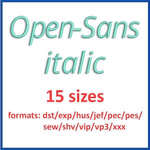 Open-Sans Italic embroidery font 15 sizes 0.25(1/4), 0.5(1/2), 1, 1.5, 2, 2.5, 3, 3.5, 4, 4.5, 5, 5.5, 6, 6.5, 7 inches and 11 formats