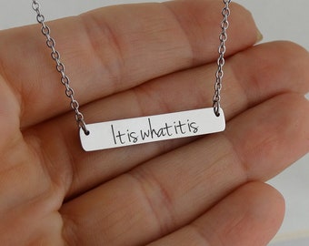 It Is What It Is Engraved Stainless Steel Bar Necklace, 18" Chain