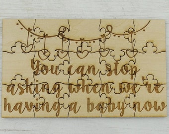 You Can Stop Asking Now Pregnancy Announcement Puzzle: Basswood Jigsaw Surprise