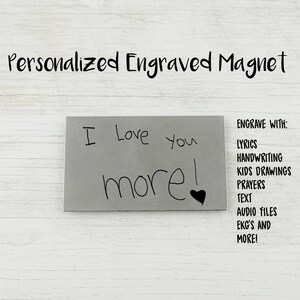Personalized Engraved Magnet - Stainless Steel Engraved with Memorials, Lyrics, Quotes, Handwriting, Prayers, Drawings, EKG, Audio Files