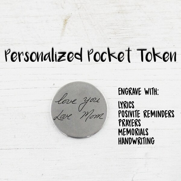 Personalized Pocket Token - Stainless Steel Coin Engraved with Memorials, Lyrics, Quotes, Handwriting, Prayers