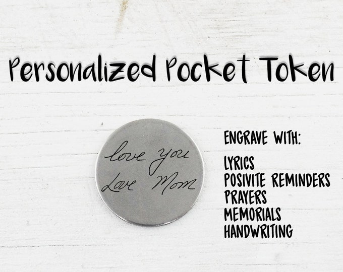 Personalized Pocket Token - Stainless Steel Coin Engraved with Memorials, Lyrics, Quotes, Handwriting, Prayers