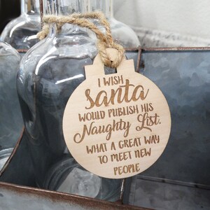 Naughty List Sarcastic Ornament or Gift Tag - Basswood Lasered - Christmas Santa Holiday Gift Tag or Ornament