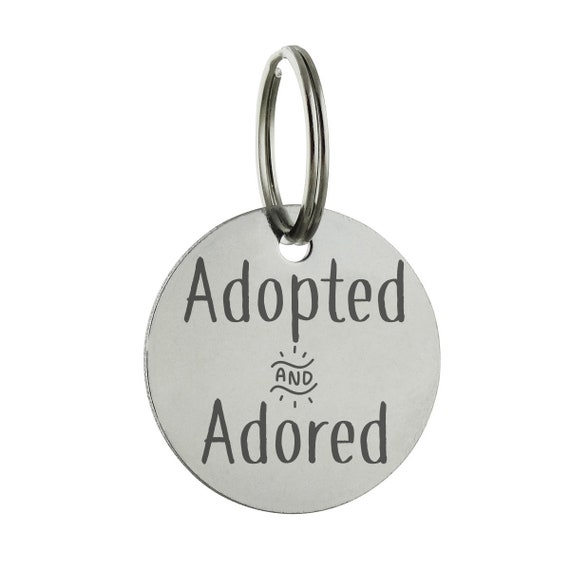 Adopted and Adored Personalized Pet ID Tag - Laser Engraved Stainless Steel