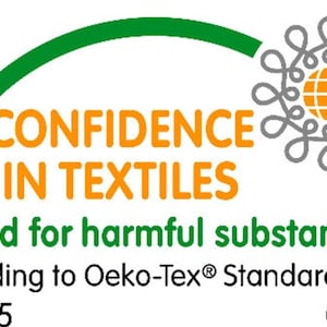 May include: A green and orange logo with the text "CONFIDENCE IN TEXTILES" and the words "Tested for harmful substances according to Oeko-Tex&reg; Standard 100" and the number "68255". The logo also includes a gray stylized flower with a globe inside.