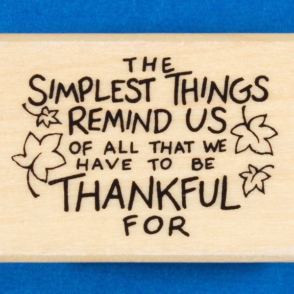 PSX Thanksgiving Saying Rubber Stamp D-3023 "The Simplest Things Remind Us of All that We Have to Be Thankful For" - Personal Stamp Exchange
