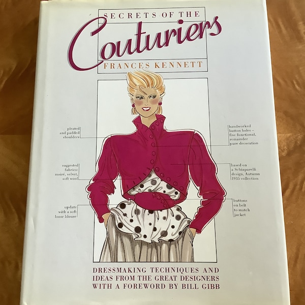 Secrets of Couturiers, Dressmaking Techniques & Ideas From The Great Designers, Author Frances Kennett, Published 1984,.