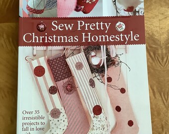 Sew Pretty Christmas Homestyle, Tone Finnanger, 35 Irresistible Projects For Your Home or Friends, Publisher David & Charles, Published 2008