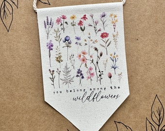 You Belong Among The Wildflowers Canvas Hanging Banner