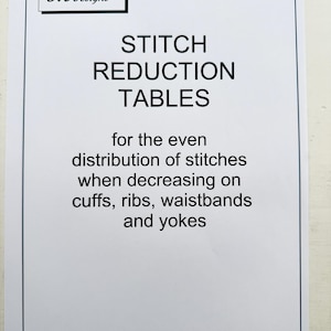 May include: A white sheet of paper with black text. The text reads "STITCH REDUCTION TABLES" and "for the even distribution of stitches when decreasing on cuffs, ribs, waistbands and yokes." The top left corner has the text "BWDesigns".