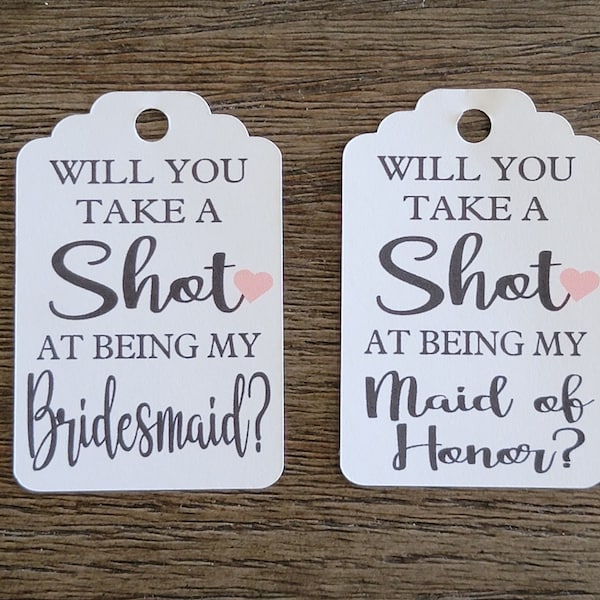 BottleTags - Will you take a SHOT at being my Maid of Honor/Bridesmaid