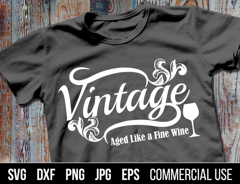 Download Vintage Aged Like a Fine Wine SVG DXF EPS. Vintage Digital ...